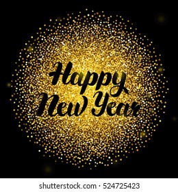 Happy New Year Lettering over Gold. Vector Illustration of Holiday Calligraphy with Golden Sparkle Decoration.