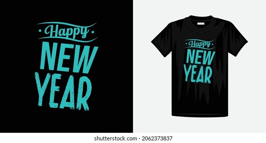 Happy new year lettering T Shirt Design. Ready for t-shirt, mug, gift and other printing.