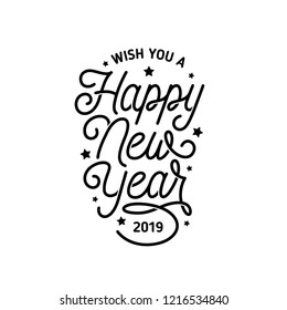 Happy New Year lettering template. Monochrome greeting card or invitation. Wish you a happy new year 2019. Winter holidays related typographic quote. Vector vintage illustration.