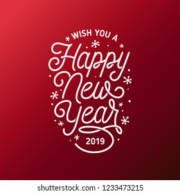 Happy New Year lettering template. Greeting card or invitation. Wish you a happy new year 2019. Winter holidays related typographic quote. Vector vintage illustration.