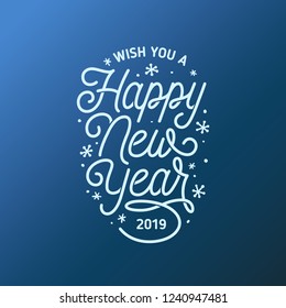 Happy New Year lettering template. Greeting card or invitation. Wish you a happy new year 2019. Winter holidays related typographic quote. Vector vintage illustration.