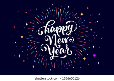 Happy New Year. Lettering text for Happy New Year or Merry Christmas. Greeting card, poster, banner with text happy new year. Holiday background with color graphic fireworks. Vector Illustration