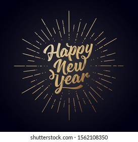 Happy New Year. Lettering text for Happy New Year or Merry Christmas. Holiday background with golden sunburst line rays. Greeting card, poster, banner. Vector Illustration