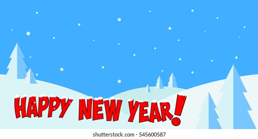 Happy New Year lettering. Winter landscape. Greeting horizontal card. Banner for web. Flat cartoon vector illustration. Red letters under snow,  pine trees. Fashion comics Pop Art style