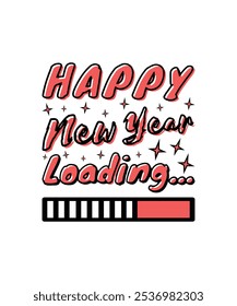 Happy New Year Loading, Clipart, PNG, Illustration, Graphic, T-shirt Design, Merry Christmas, New Year Funny Quote, logotype, Sticker, Happy New Year T-shirt.