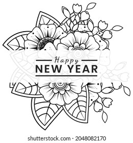Happy new year with mehndi flower, decorative ornament in ethnic oriental style, doodle ornament, outline hand draw. coloring book page.