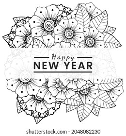 Happy new year with mehndi flower, decorative ornament in ethnic oriental style, doodle ornament, outline hand draw. coloring book page.