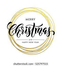 Happy New Year Merry Christmas Greeting Card Golden Glitter Decoration. Gold Greeting Card Ornament Of Circle And Text Calligraphy Lettering. Festive Vector Background Christmas Decorative Design