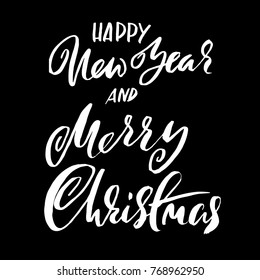 Happy New Year and Merry Christmas. Holiday modern dry brush ink lettering for greeting card. Vector illustration.