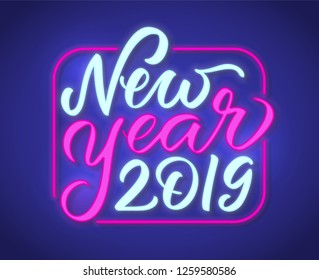 Happy New Year Neon Text sign. 2019 New Year Design template for Seasonal Flyers and Greetings or posters. Light Banner with lettering