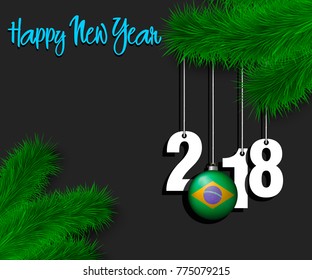 Happy New Year numbers 2018 and christmas ball painted in the colors of the Brazil flag hanging on a Christmas tree branch. Vector illustration