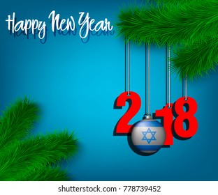 Happy New Year numbers 2018 and christmas ball painted in the colors of the Israel flag hanging on a Christmas tree branch. Vector illustration