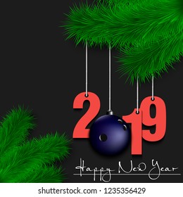 Happy New Year and numbers 2019 and bowling ball as a Christmas decorations hanging on a Christmas tree branch. Design pattern for greeting card. Vector illustration