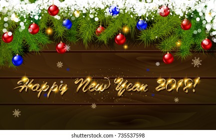Happy New Year, panoramic banner. Golden text happy new year 2018 on wooden background, balls and Christmas tree branches.
