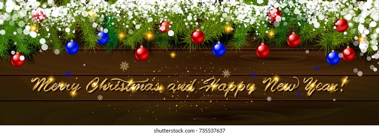 Happy New Year, panoramic banner. Golden text Merry Christmas and happy new year on wooden background, balls and Christmas tree branches.