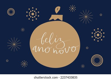 Happy New Year in portuguese Feliz Ano Novo handwritten lettering calligraphy. Golden decoration ball, fieworks illustration. Vector web banner template art