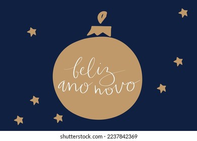 Happy New Year in portuguese Feliz Ano Novo handwritten lettering calligraphy. Golden decoration ball and stars handdrawn. Vector web banner template art