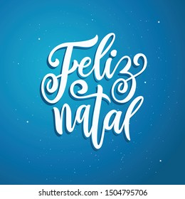 Happy New Year in Portuguese language. Feliz natal. Handmade festive calligraphy. Vector vintage illustration.