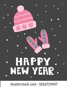 Happy new year postcard. Winter clothes pink girl hat and mittens with snowflake and lettering, winter festive gift card, noel hand drawn poster or banner vector cartoon modern cartoon illustration