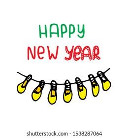 Happy New Year. Poster with text and lights icon. Inscription for prints, postcards, posters, socials, banners, stickers and seasonal design. Colorful hand draw vector illustration. 