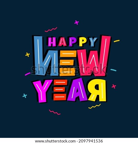 happy new year. Quote. Quotes design. Lettering poster. Inspirational and motivational quotes and sayings about life. Drawing for prints on t-shirts and bags, stationary or poster. Vector