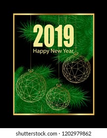 Happy New Year! Realistic polygonal christmas balls with calendar date 2019. Congratulatory vector poster on a black background.