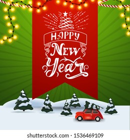Happy New Year, square green discount banner with red bookmark with beautiful lettering, illustration of pine winter forest and red vintage car carrying Christmas tree