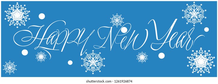Happy New Year - stylish hand drawn  calligraphy; with snowflakes on blue background. Flat vector illustration for greetings, prints, cards, invitations, posters, seasonal design and decoration, web.