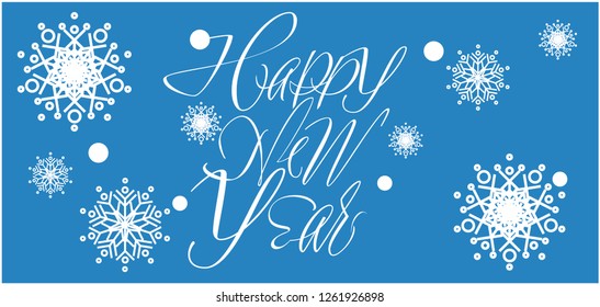 Happy New Year - stylish hand drawn  calligraphy; with snowflakes on blue background. Flat vector illustration for seasonal design and decoration, greetings, invitations, cards, posters, prints, web.