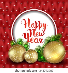 Happy New Year. Template vector card. Calligraphy. Lettering. Christmas tree with golden balls on the red knitted background.