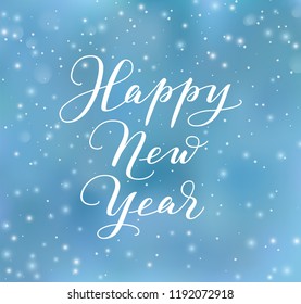 Happy New Year text, calligraphy. Blue background with vector falling snow. Snowfall abstract texture. For winter season greeting cards, holiday banners, Christmas party posters, New Year gift tags.
