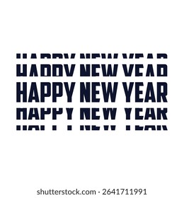 'HAPPY NEW YEAR' Text Design for T-Shirt: A Festive and Cheerful Typography Illustration Perfect for Celebrating the New Year with Style and Joyful Spirit