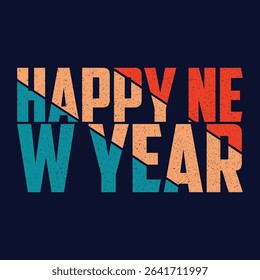 'HAPPY NEW YEAR' Text Design for T-Shirt: A Festive and Cheerful Typography Illustration Perfect for Celebrating the New Year with Style and Joyful Spirit
