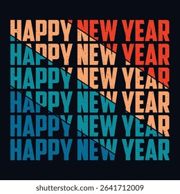 'HAPPY NEW YEAR' Text Design for T-Shirt: A Festive and Cheerful Typography Illustration Perfect for Celebrating the New Year with Style and Joyful Spirit