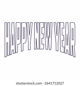 'HAPPY NEW YEAR' Text Design for T-Shirt: A Festive and Cheerful Typography Illustration Perfect for Celebrating the New Year with Style and Joyful Spirit