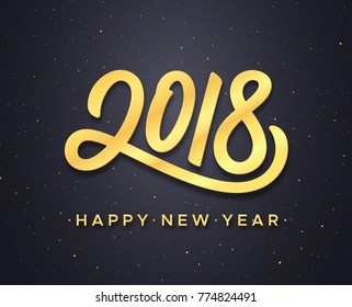 Happy New Year text and gold calligraphic number 2018 on black background with glitters. Greeting card design with lettering for winter holidays. Vector illustration