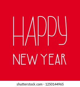 Happy New Year text, hand drawn lettering. Holiday greetings quote. Great for Christmas and New year cards, posters, gift tags.