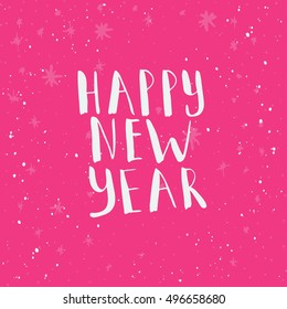 Happy new year text on a winter background, snow and snowflakes. Greeting card template, poster with quote, T-shirt design or home decor element. Vector typography.
