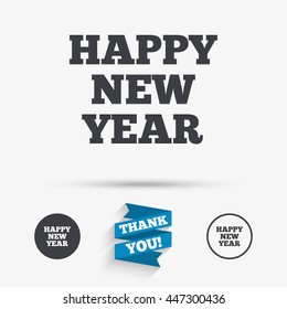 Happy new year text sign icon. Christmas symbol. Flat icons. Buttons with icons. Thank you ribbon. Vector