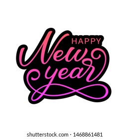 Happy New Year. Text for use in banner design, greeting card and packaging. New Year. Ready handwritten text for use in print.