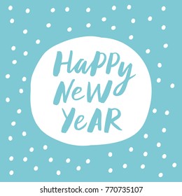 Happy New Year  - trendy brush hand lettering. Blue background with hand-drawn snow. Greeting card for the winter season. Vector illustration.