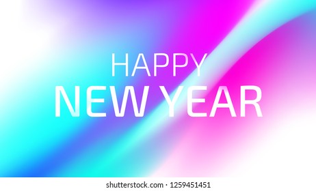 Happy New Year Trendy Colorful Fluid Background. 2019 Greeting Card, Banner, Wallpaper, Invitational. Vector EPS 10