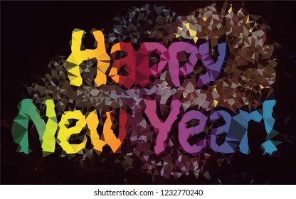 HAPPY NEW YEAR, Triangular  low poly, mosaic pattern background, Vector polygonal illustration graphic, Origami style with gradient
