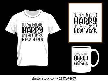 Happy new year t-shirt design SVG modern typography inspirational lettering quotes design