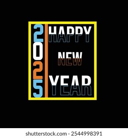Happy New Year t-shirt design.New Year t-shirt design 2025.