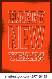 Happy New Year! Typographic Christmas greeting card design. Grunge vector illustration.