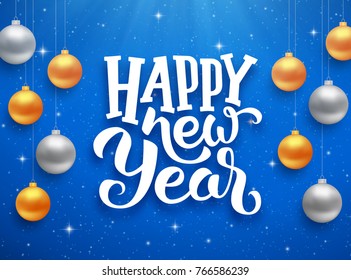 Happy New Year typographic text on blue background with sparkles and colorful hanging balls. Vector illustration for holidays with lettering