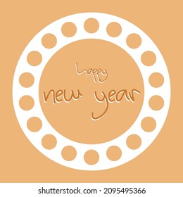 Happy new year typography in circle frame. Celebrate happy new year 