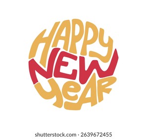 Happy new year Typography in circle shape. Hand drawn words isolated on white background. Playful red gold Lettering. Typographic inscription for banner, web, print, card, holiday poster, t shirt.
