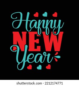 HAPPY NEW YEAR TYPOGRAPHY DESIGN AND T SHIRT 